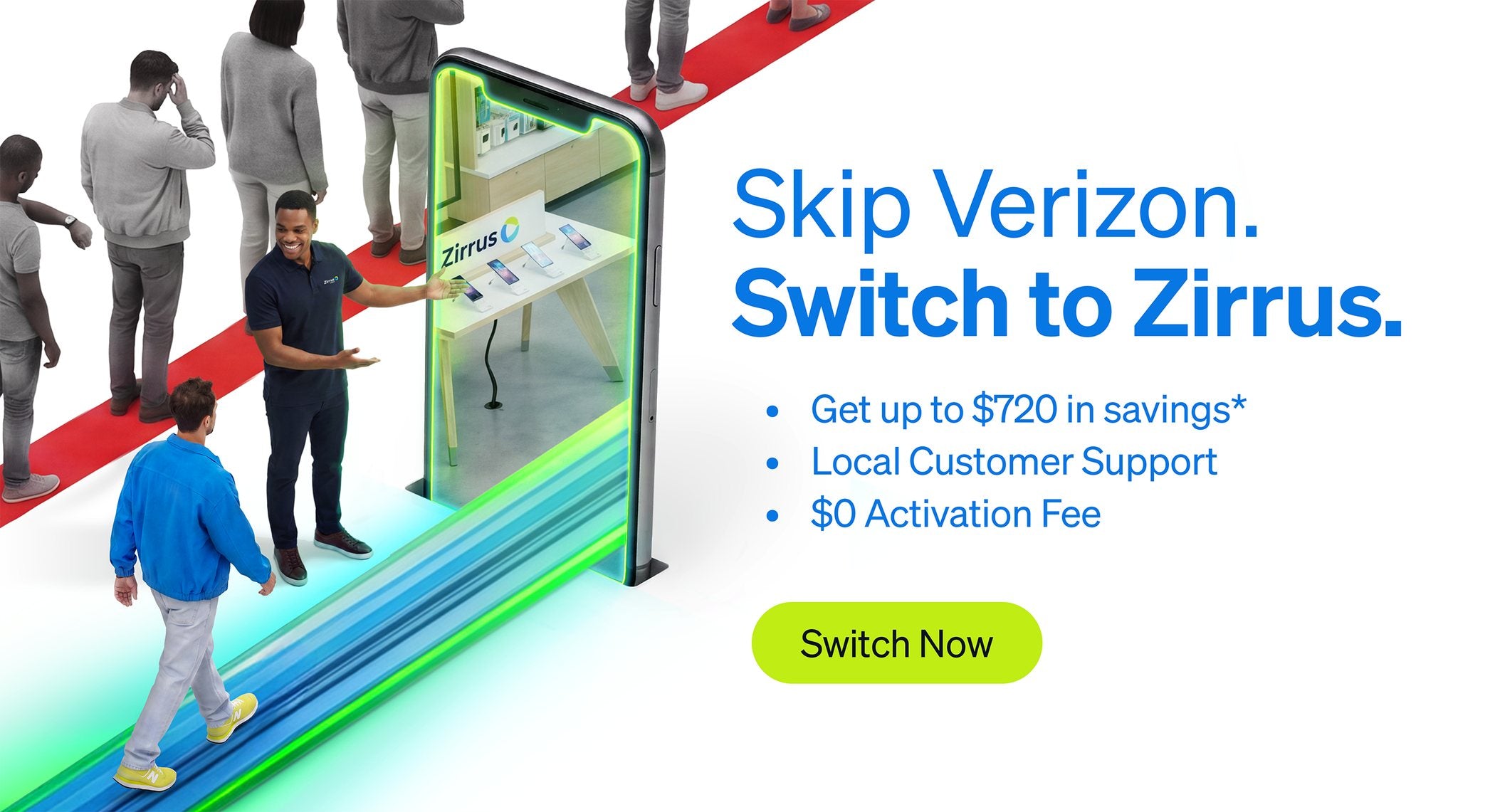 Skip Verizon. Switch to Zirrus. Get up to $720 in savings, local customer support, and $0 activation fee. Switch now.